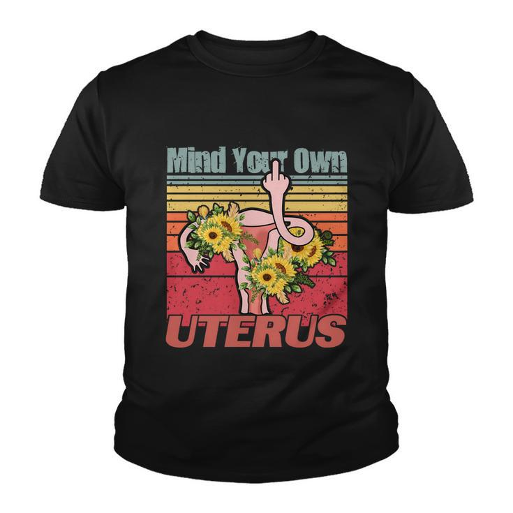 Vintage Mind You Own Uterus Floral Midle Finger 1973 Pro Roe Youth T-shirt