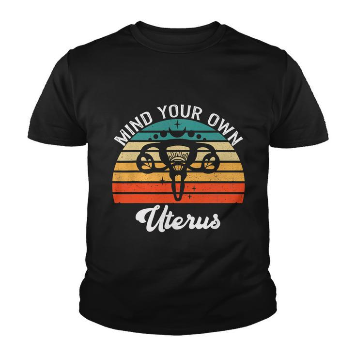 Vintage Mind Your Own Uterus Feminist Pro Choice Cool Gift Youth T-shirt