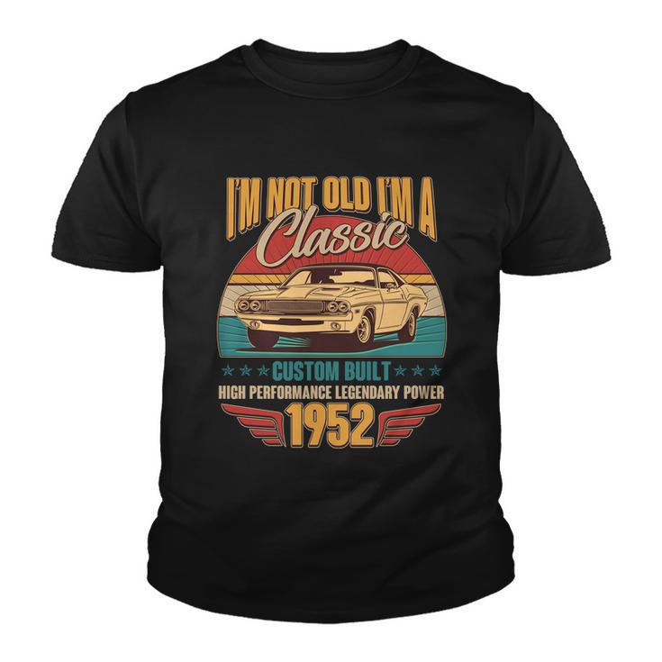 Vintage Retro Im Not Old Im A Classic 1952 70Th Birthday Classic Car Lover Youth T-shirt