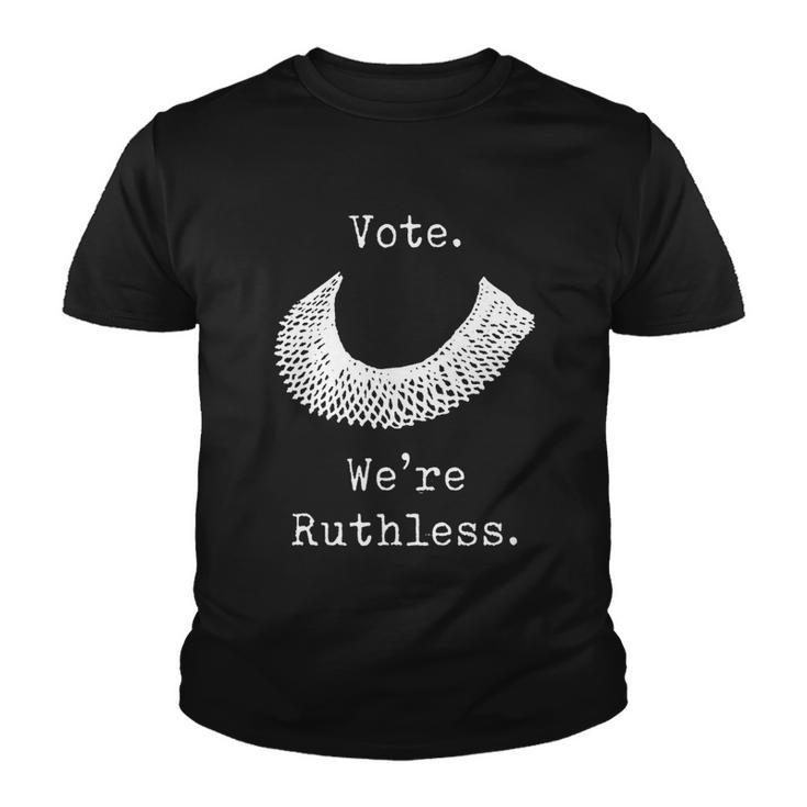 Vote We Are Ruthless Womens Rights Youth T-shirt