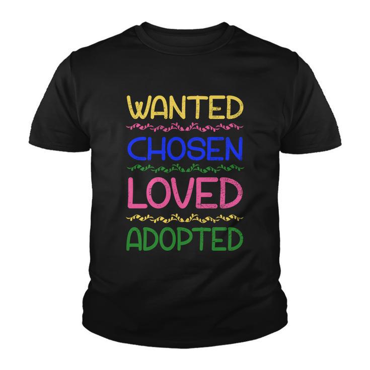 Wanted Chosen Loved Adopted Youth T-shirt