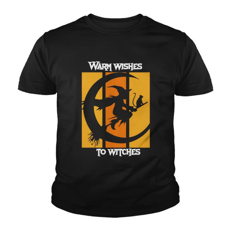 Warm Wishes To Witches Halloween Quote Youth T-shirt