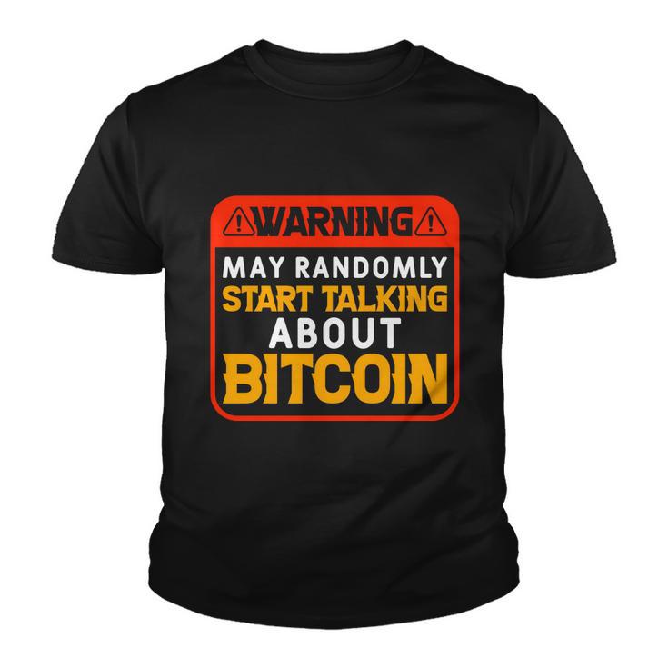 Warning May Randomly Start Talking About Bitcoin T Youth T-shirt