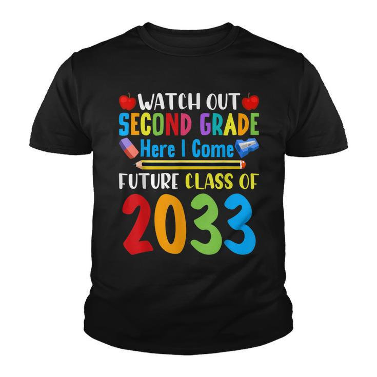 Watch Out 2Nd Grade Here I Come Future Class Of 2033 Kids  Youth T-shirt
