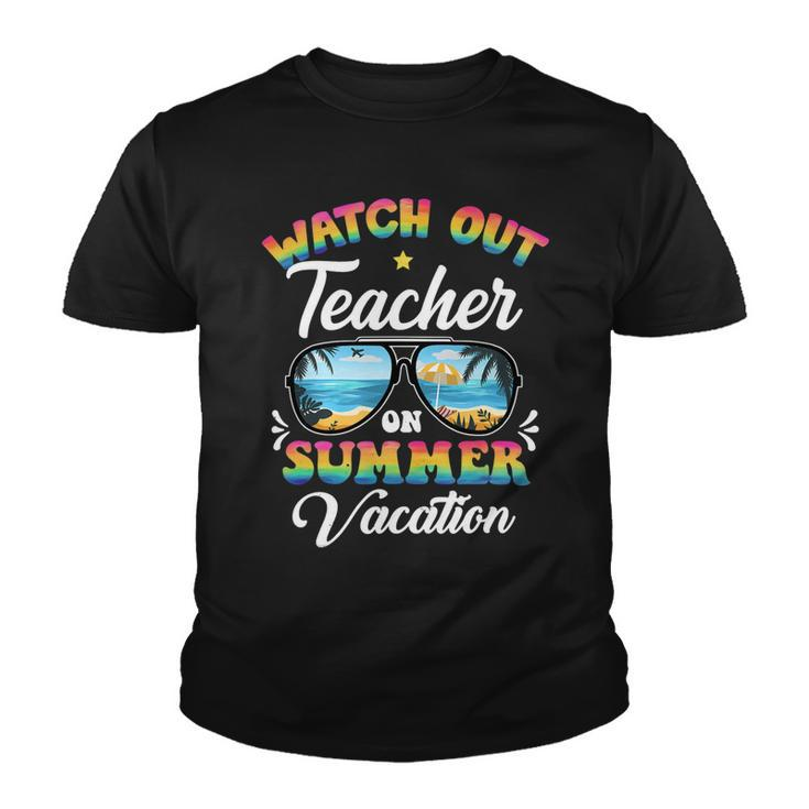 Watch Out Teacher On Summer Vacation Sunglasses Youth T-shirt