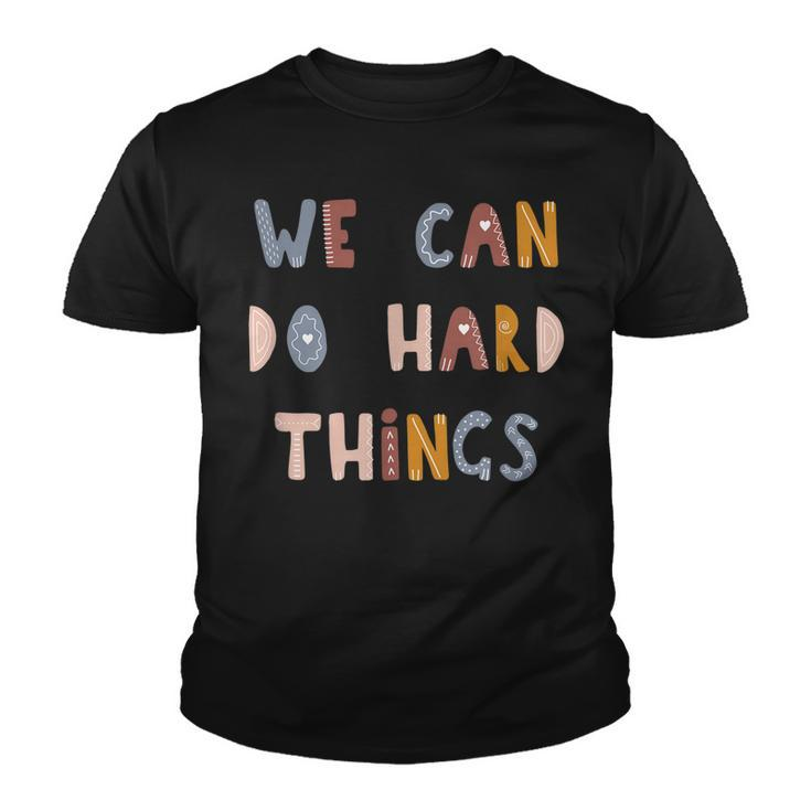 We Can Do Hard-Things Teacher Back To School 100 Days School  Youth T-shirt