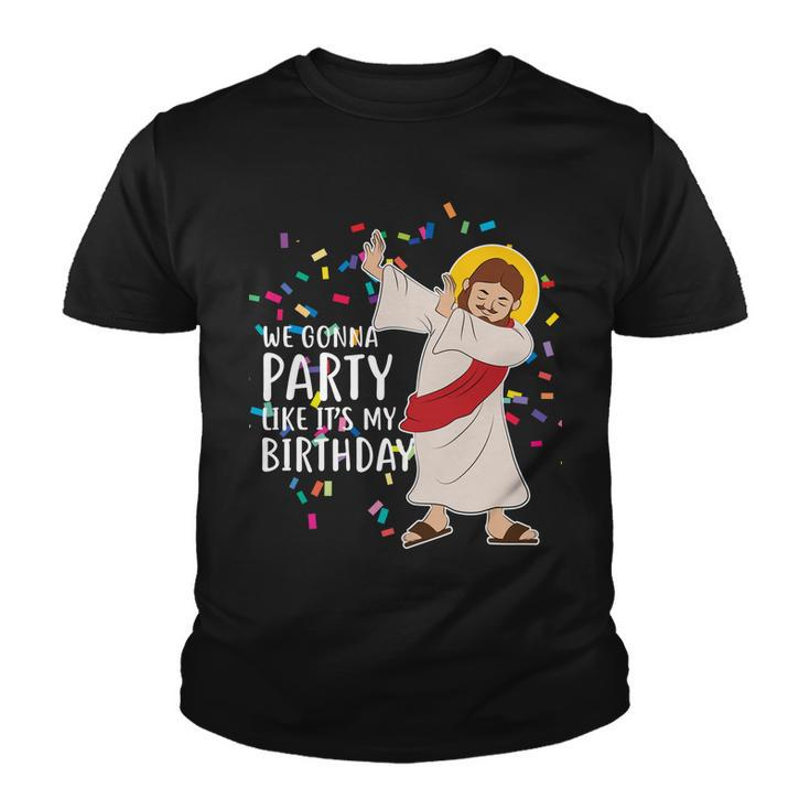 We Gonna Party Like Its My Birthday Dabbing Jesus Tshirt Youth T-shirt