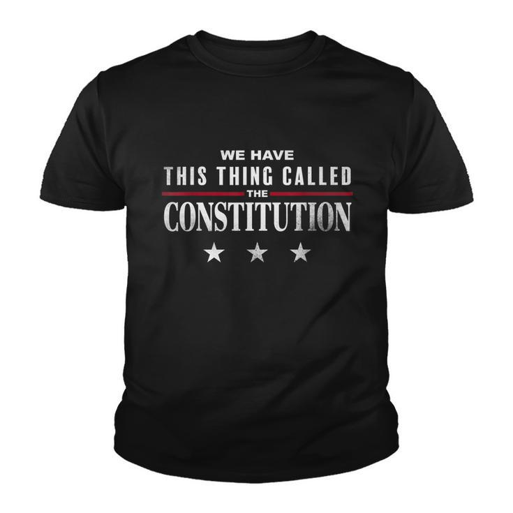 We Have This Thing Called The Constitution American Patriot Youth T-shirt