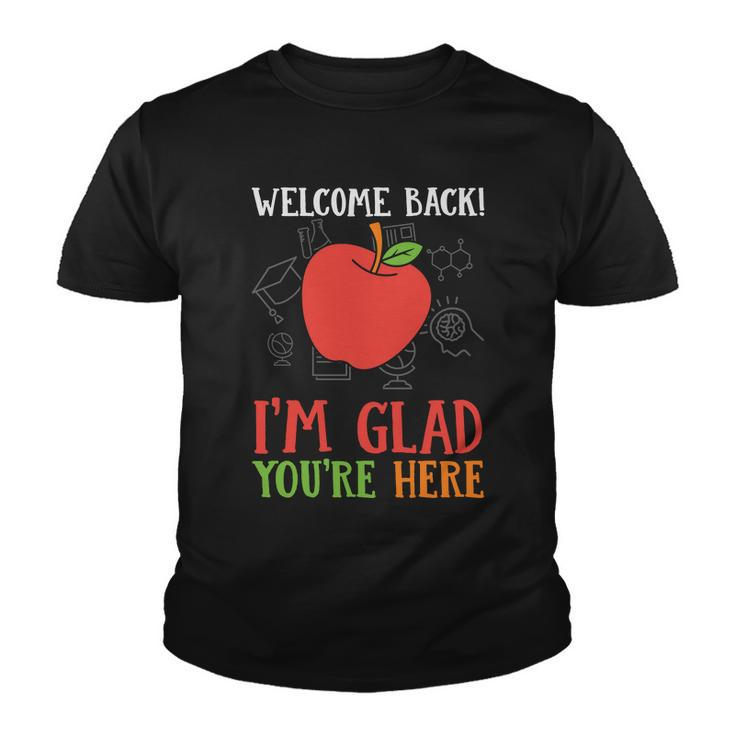 Welcome Back Im Glad You’Re Here Teacher Graphic Plus Size Shirt Female Male Kid Youth T-shirt