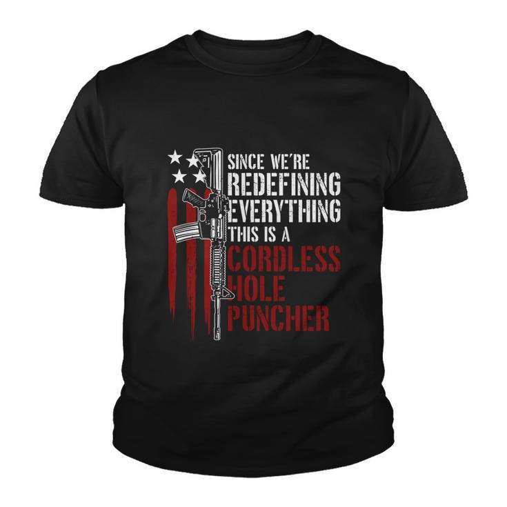 Were Redefining Everything This Is A Cordless Hole Puncher Tshirt Youth T-shirt