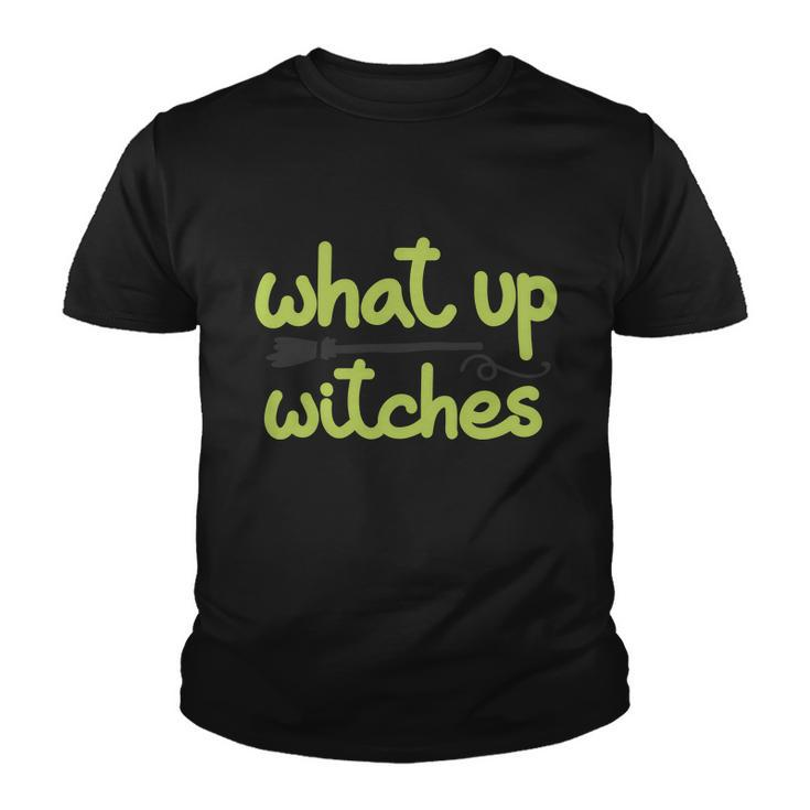 What Up Witches Broom Halloween Quote Youth T-shirt