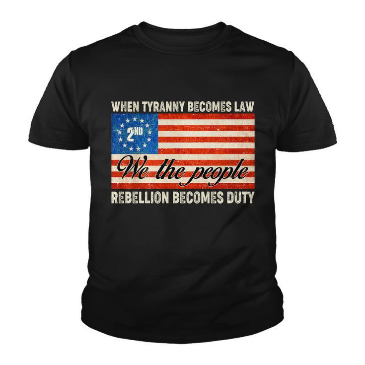 When Tyranny Becomes Law Rebellion Becomes Duty V2 Youth T-shirt
