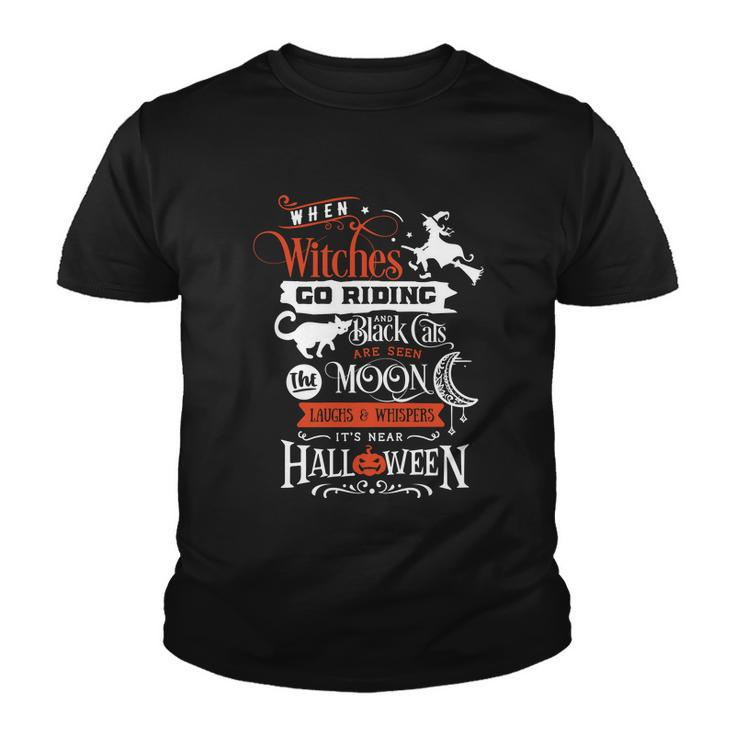 When Witches Go Riding An Black Cats Are Seen Moon Halloween Quote Youth T-shirt