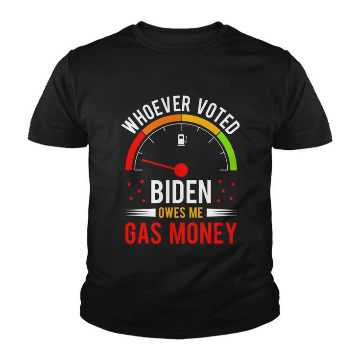 Whoever Voted Biden Owes Me Gas Money V4 Youth T-shirt