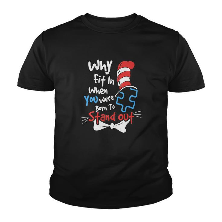 Why Fit In When You Were Born To Stand Out Autism V2 Youth T-shirt
