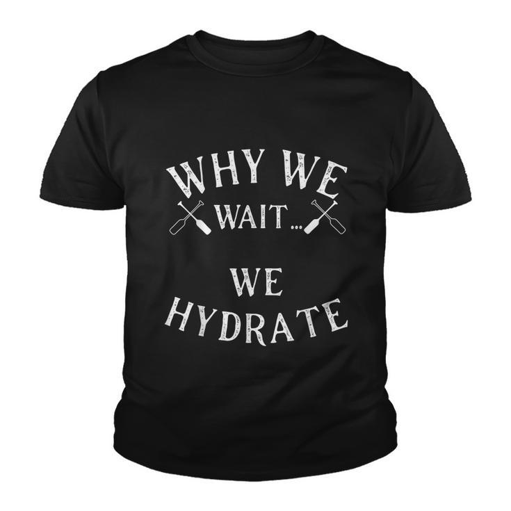 Why We Wait We Hydrate Stale Cracker Dude Thats Money Tshirt Youth T-shirt