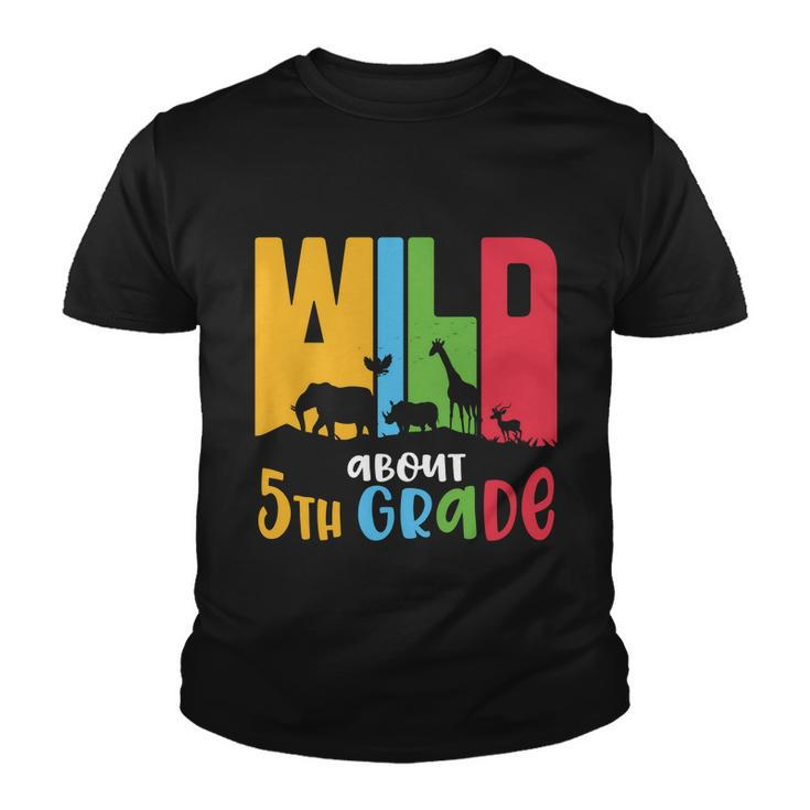 Wild About Fifth Grade Back To School First Day Of School Youth T-shirt