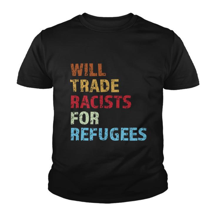 Will Trade Racists For Refugees Distressed Tshirt Youth T-shirt