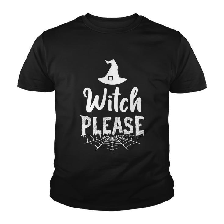 Witch Please Witch Hat Halloween Quote V4 Youth T-shirt