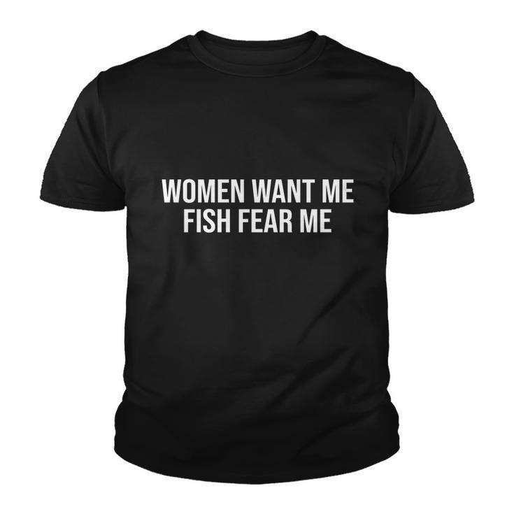 Women Want Me Fish Fear Me Funny Fishing Youth T-shirt