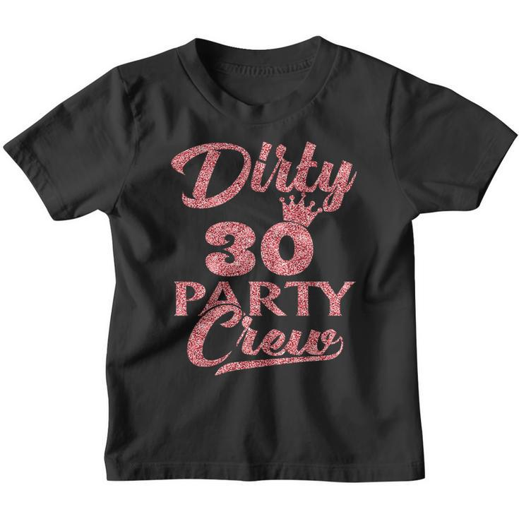 Womens Dirty 30 Crew  30Th Birthday Party Crew Dirty 30 Youth T-shirt