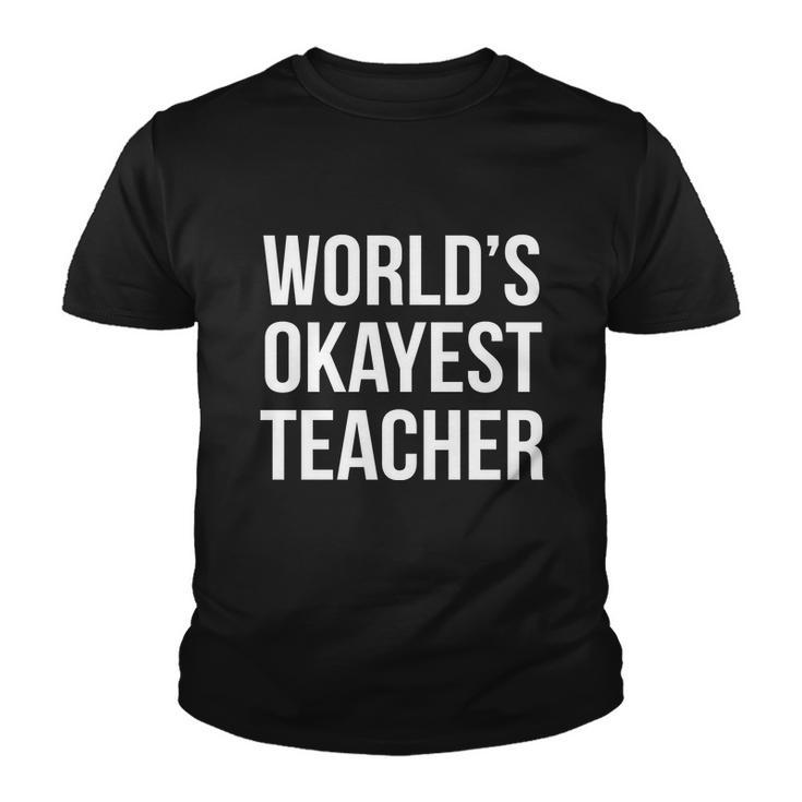 Worlds Okayest Teacher V2 Youth T-shirt