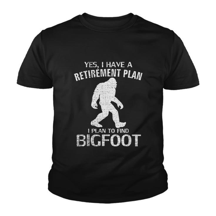 Yes I Do Have A Retirement Plan Bigfoot Funny Youth T-shirt