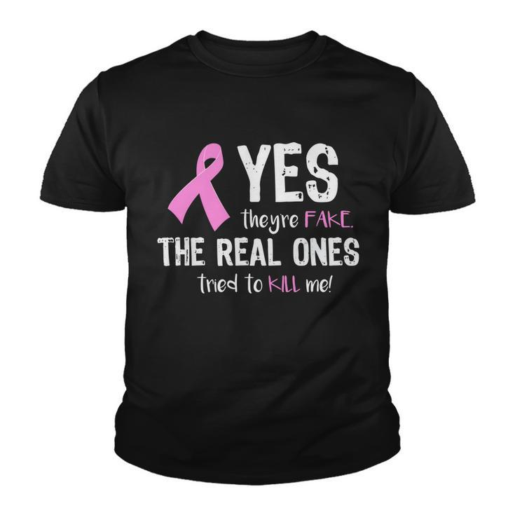 Yes Theyre Fake Funny Breast Cancer Tshirt Youth T-shirt