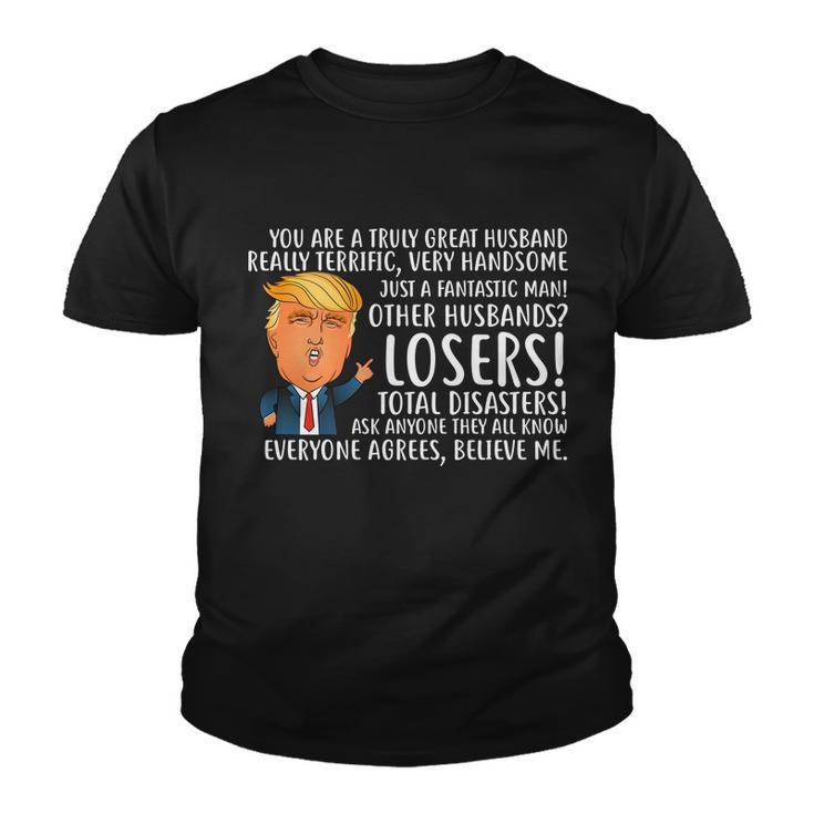 You Are A Truly Great Husband Donald Trump Tshirt Youth T-shirt