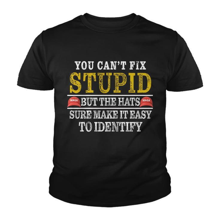 You Cant Fix Stupid But The Hats Sure Make It Easy To Identify Funny Tshirt Youth T-shirt