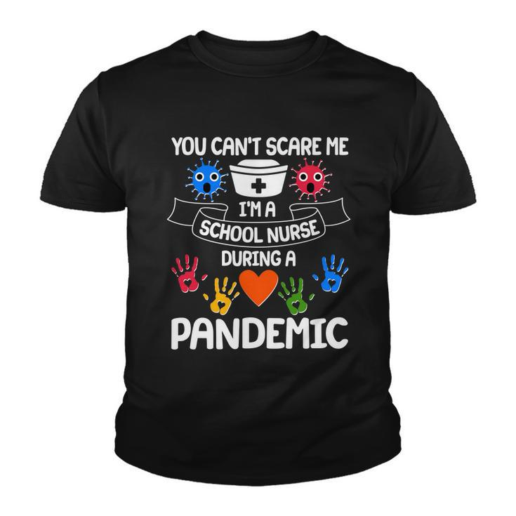 You Cant Scare Me Im A School Nurse During The Pandemic Tshirt Youth T-shirt