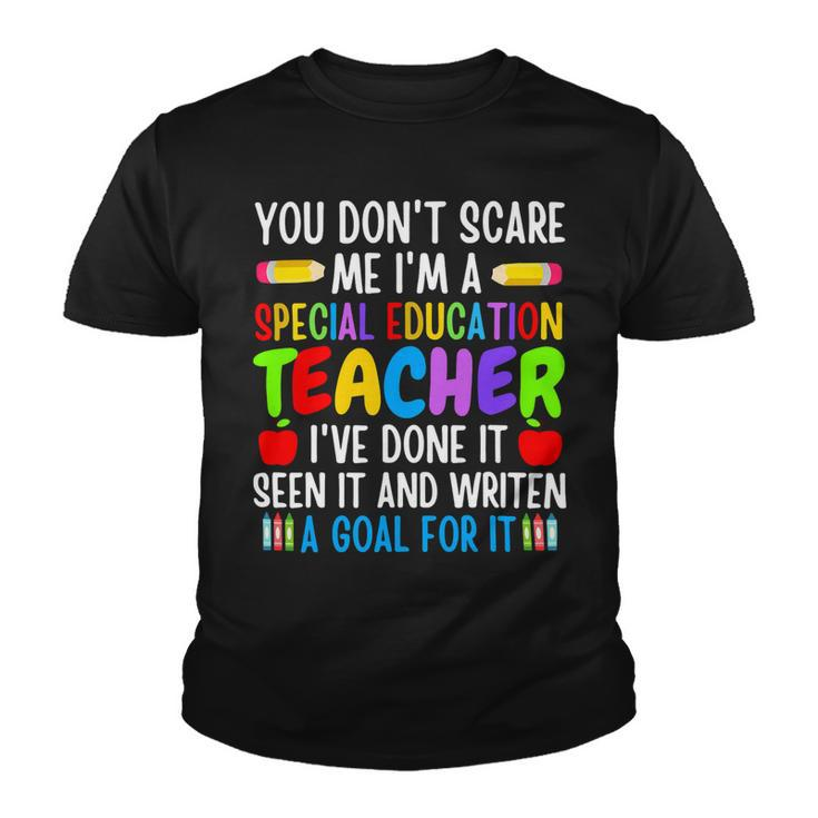 You Dont Scare Me Im A Special Education Teacher Funny Youth T-shirt
