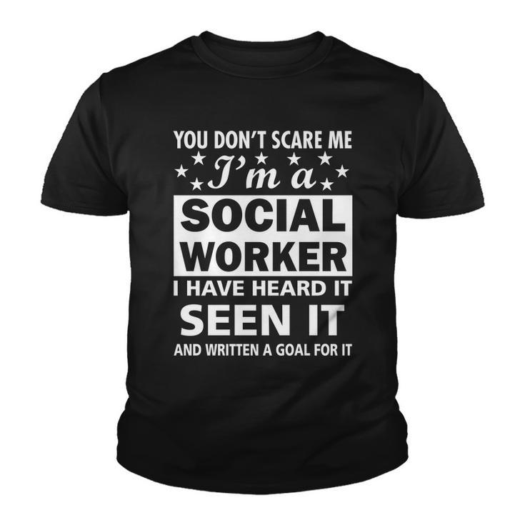 You Dont Scare Me Social Worker Tshirt Youth T-shirt