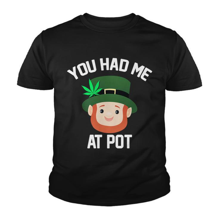 You Had Me At Pot Funny St Patricks Day Weed Youth T-shirt