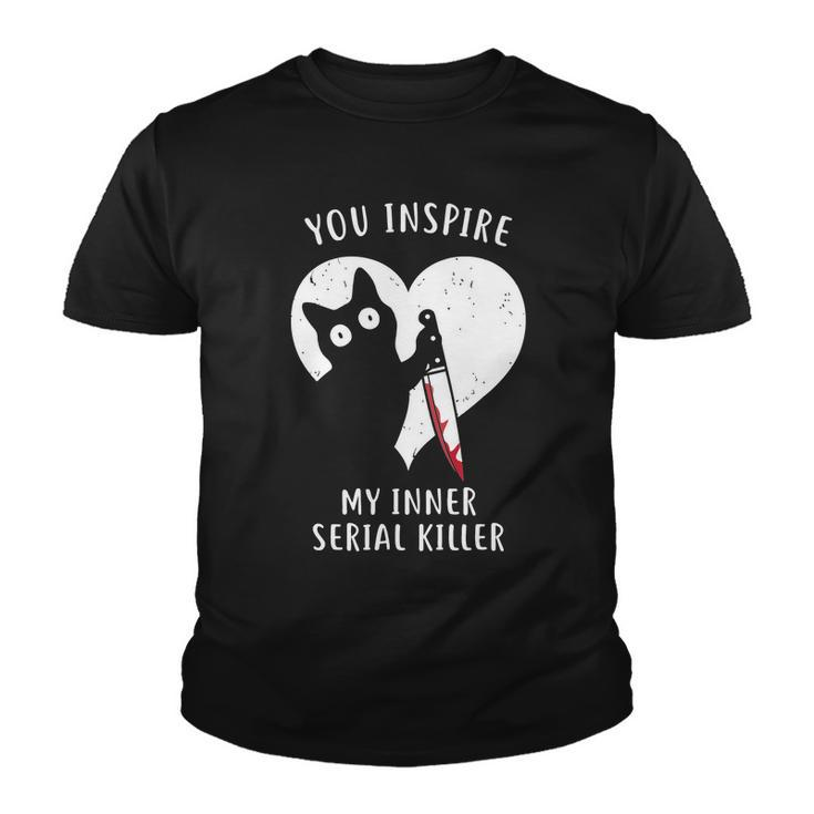 You Inspire My Inner Serial Killer Funny Cat Youth T-shirt