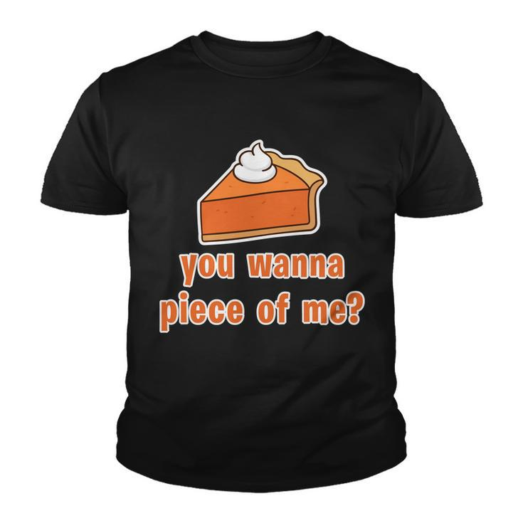 You Wanna Piece Of Me Thanksgiving Pumpkin Pie Tshirt Youth T-shirt