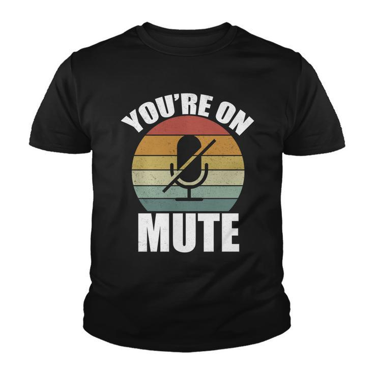 Youre On Mute Retro Funny Tshirt Youth T-shirt
