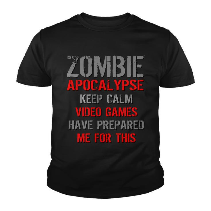 Zombie Apocalypse Keep Calm Video Games Prepared Me Tshirt Youth T-shirt