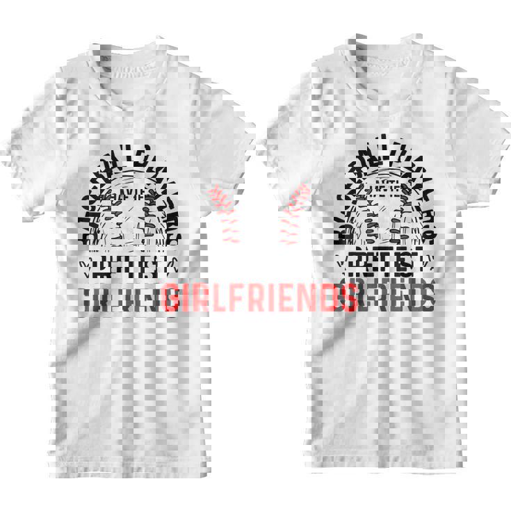 Baseball Players Have The Prettiest Girlfriends - Ball Lover Youth T-shirt