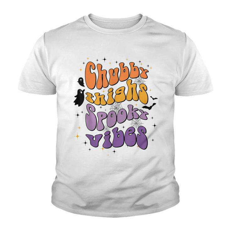 Chubby Thighs And Spooky Vibes Happy Halloween  Youth T-shirt