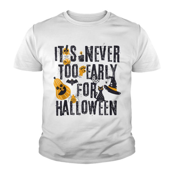 Funny Halloween Distressed Never Too Early For Halloween  Youth T-shirt