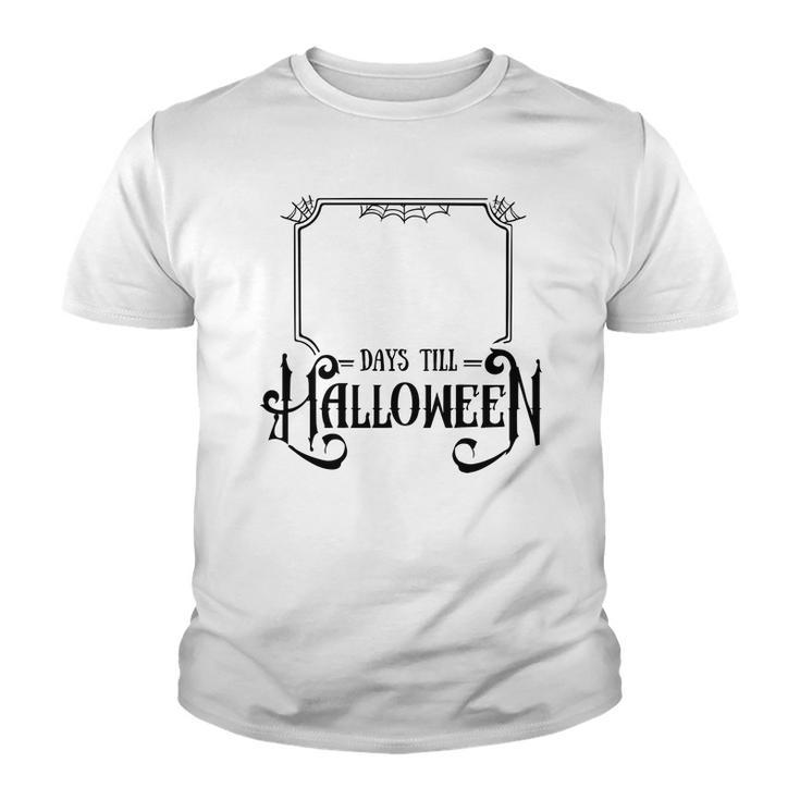 Halloween Days Till Halloween Black Design Youth T-shirt