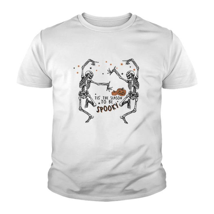 Halloween Tis_ The Season To Be Spooky Dancing Skeleton Youth T-shirt