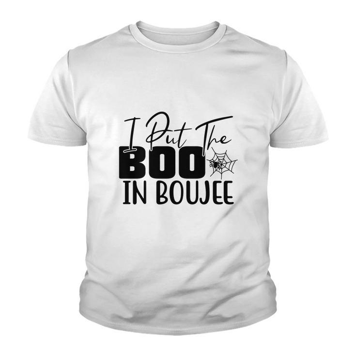 Happy Halloween Gift I Put The Boo In Boujee Youth T-shirt