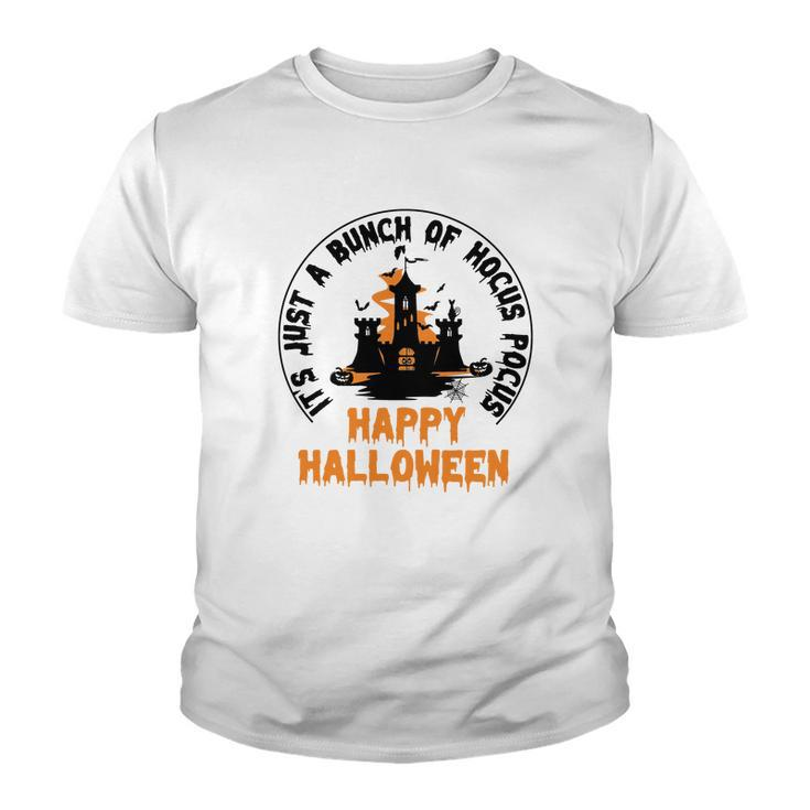 House Its Just A Bunch Of Hocus Pocus Happy Halloween Youth T-shirt
