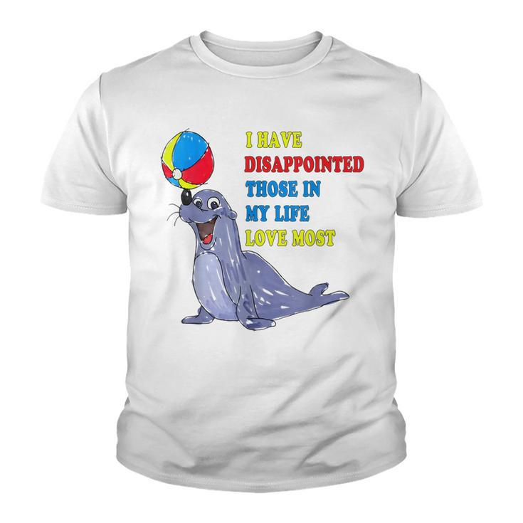 I Have Disappointed Those In My Life I Love Most  V2 Youth T-shirt