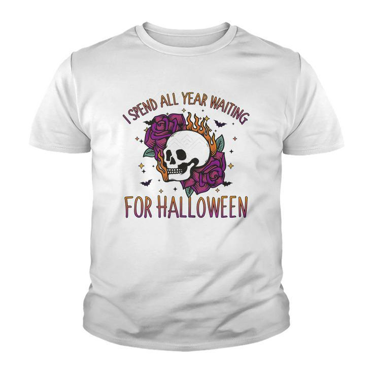 I Spend All Year Waiting For Halloween Gift Party Youth T-shirt