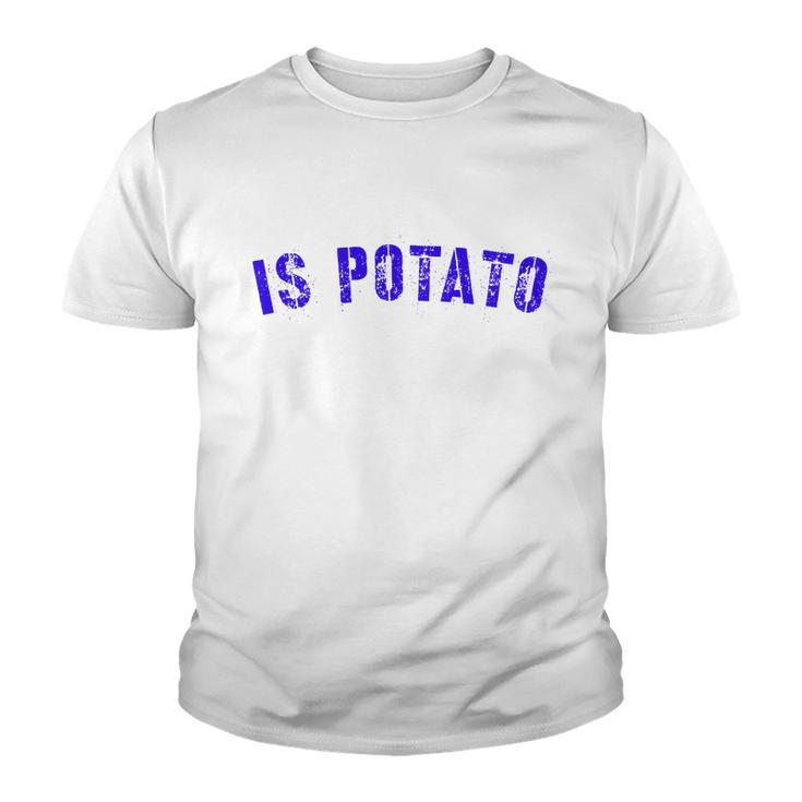 Is Potato Tshirt Youth T-shirt