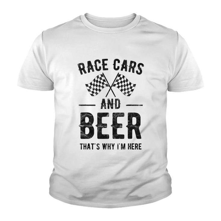 Race Cars And Beer Thats Why Im Here Garment Youth T-shirt