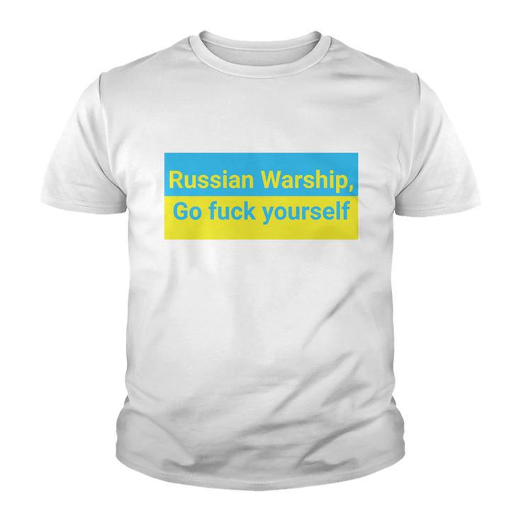 Russian Warship Go Fuck Yourself Shirt Russian Warship Go F Yourself Tshirt Youth T-shirt